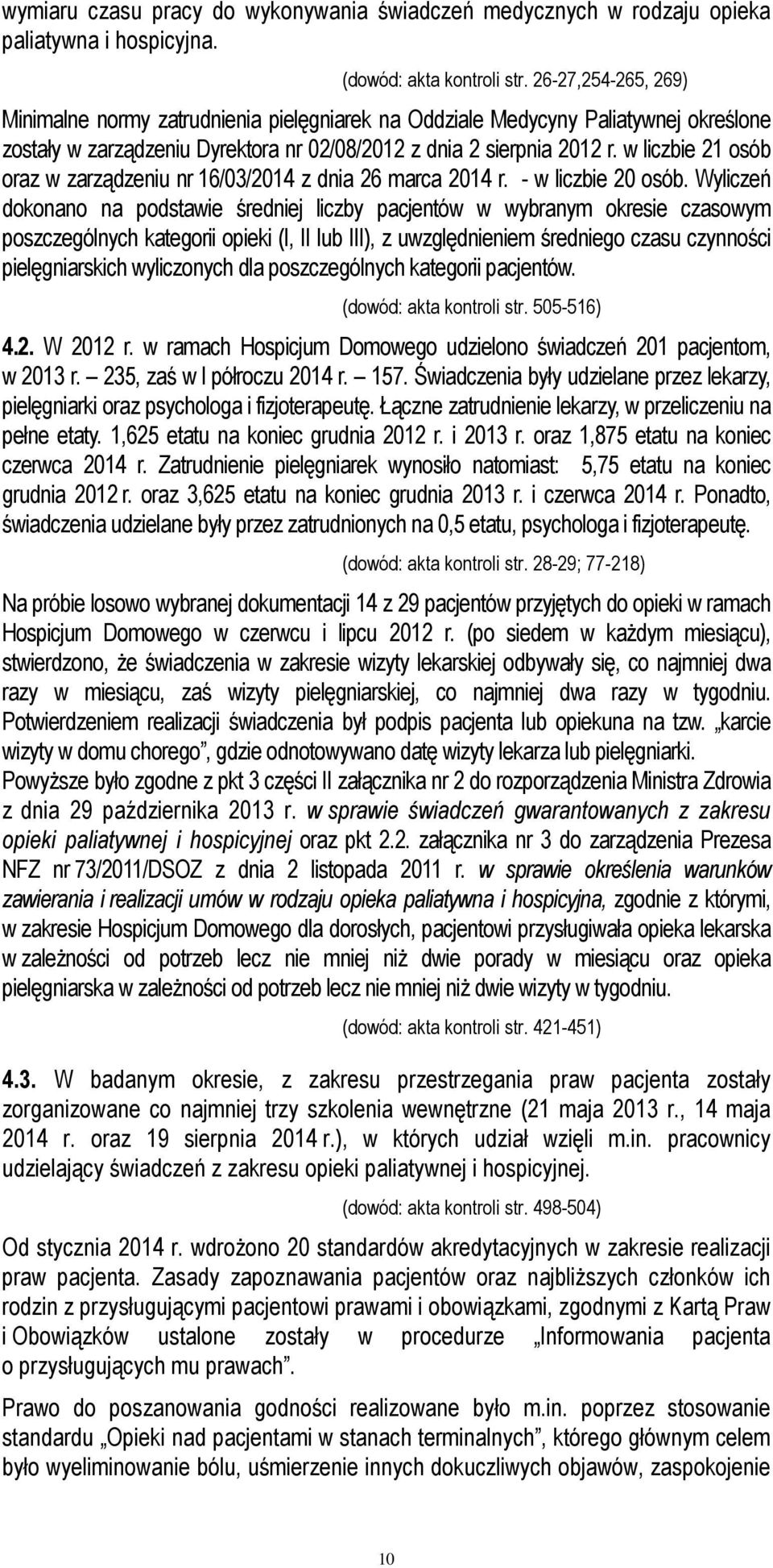 w liczbie 21 osób oraz w zarządzeniu nr 16/03/2014 z dnia 26 marca 2014 r. - w liczbie 20 osób.