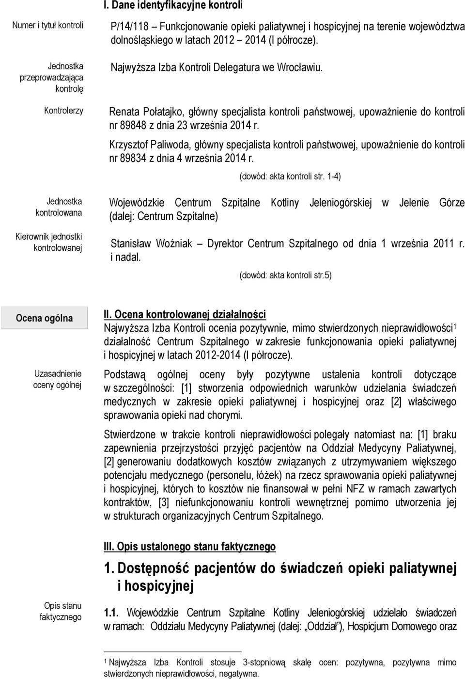 Renata Połatajko, główny specjalista kontroli państwowej, upoważnienie do kontroli nr 89848 z dnia 23 września 2014 r.