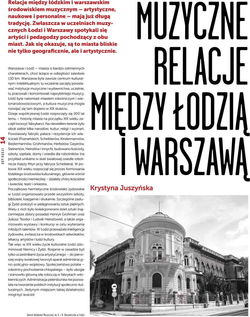 Warszawa i Łódź miasta o bardzo odmiennych charakterach, choć leżące w odległości zaledwie 130 km.