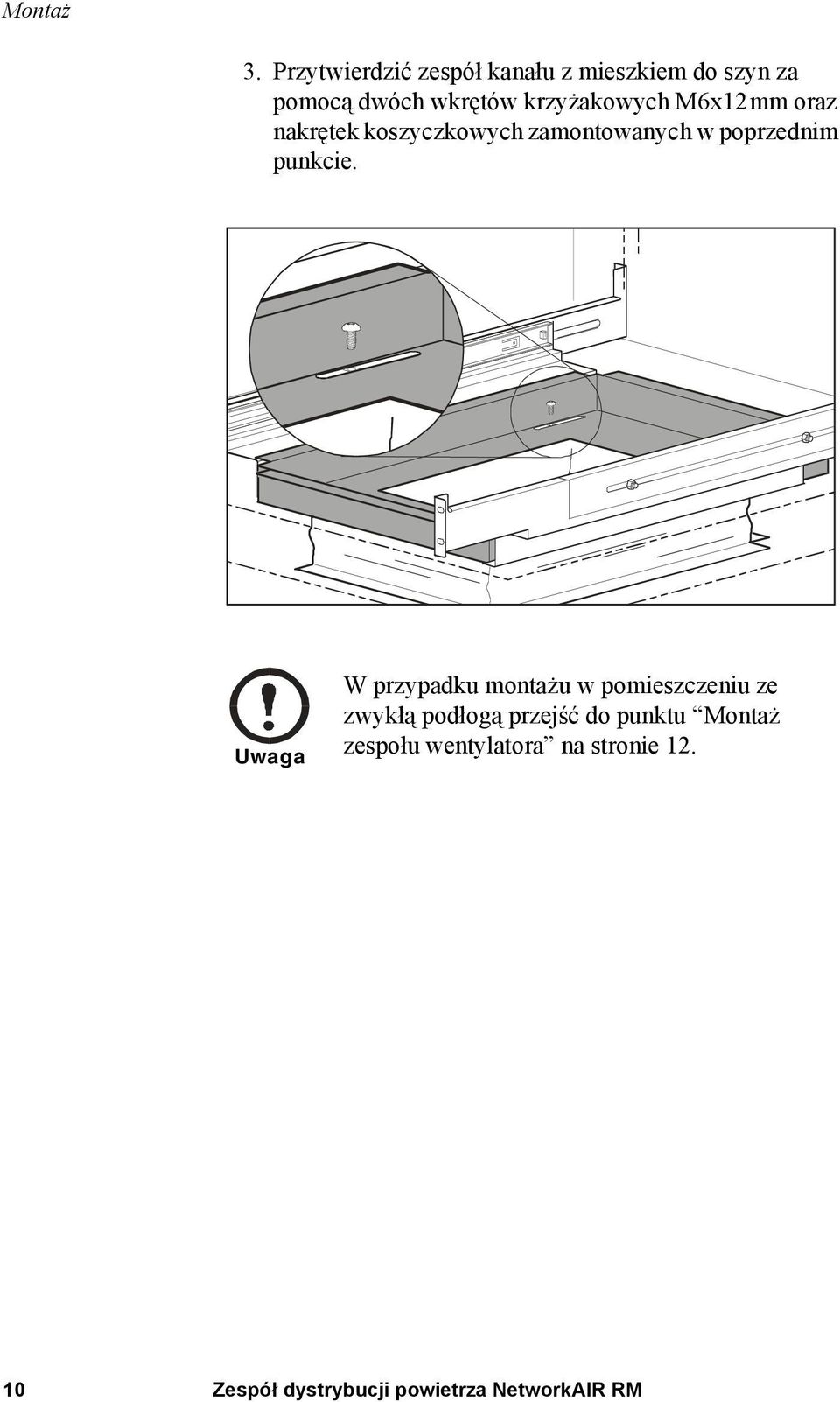 krzyżakowych M6x12mm oraz nakrętek koszyczkowych zamontowanych w poprzednim