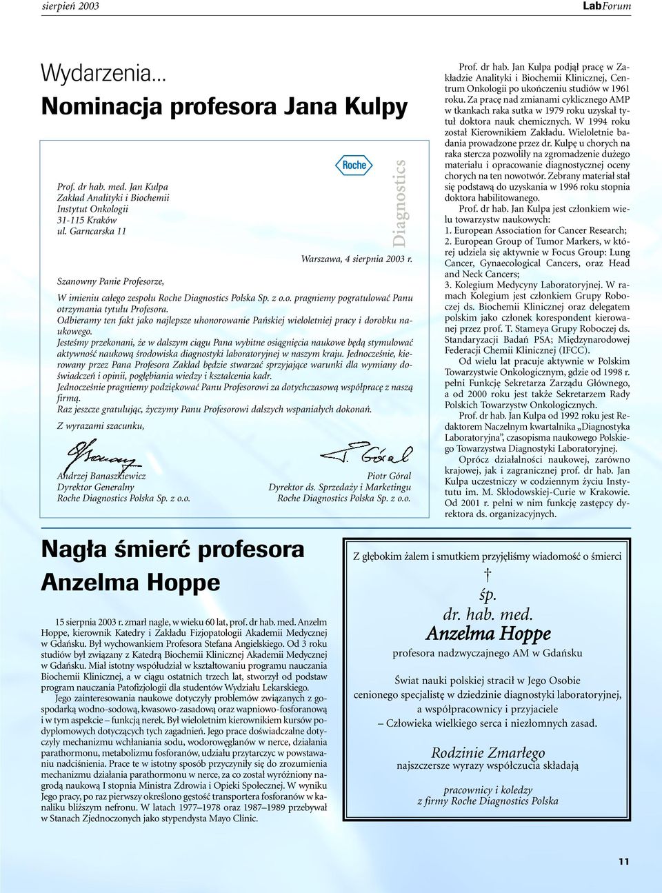 Odbieramy ten fakt jako najlepsze uhonorowanie Paƒskiej wieloletniej pracy i dorobku naukowego.