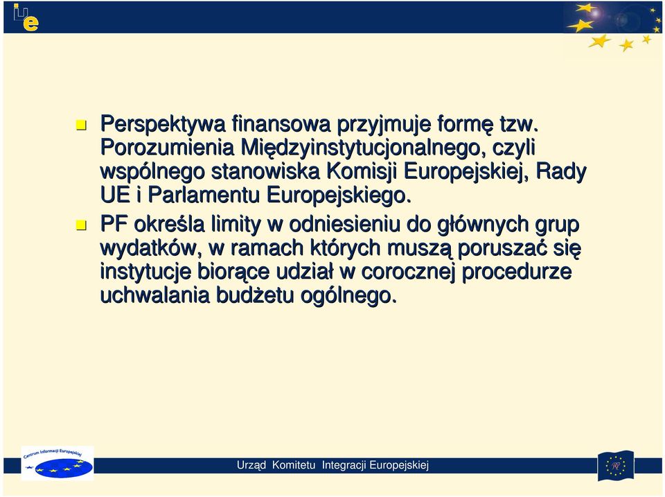Europejskiej, Rady UE i Parlamentu Europejskiego.