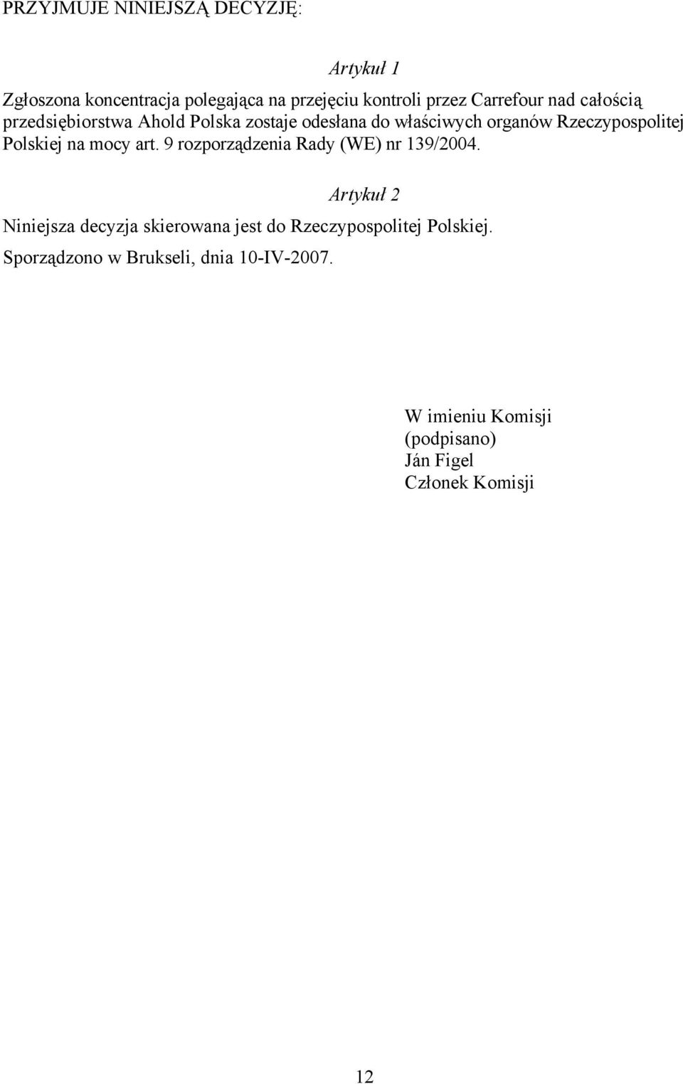 mocy art. 9 rozporządzenia Rady (WE) nr 139/2004.