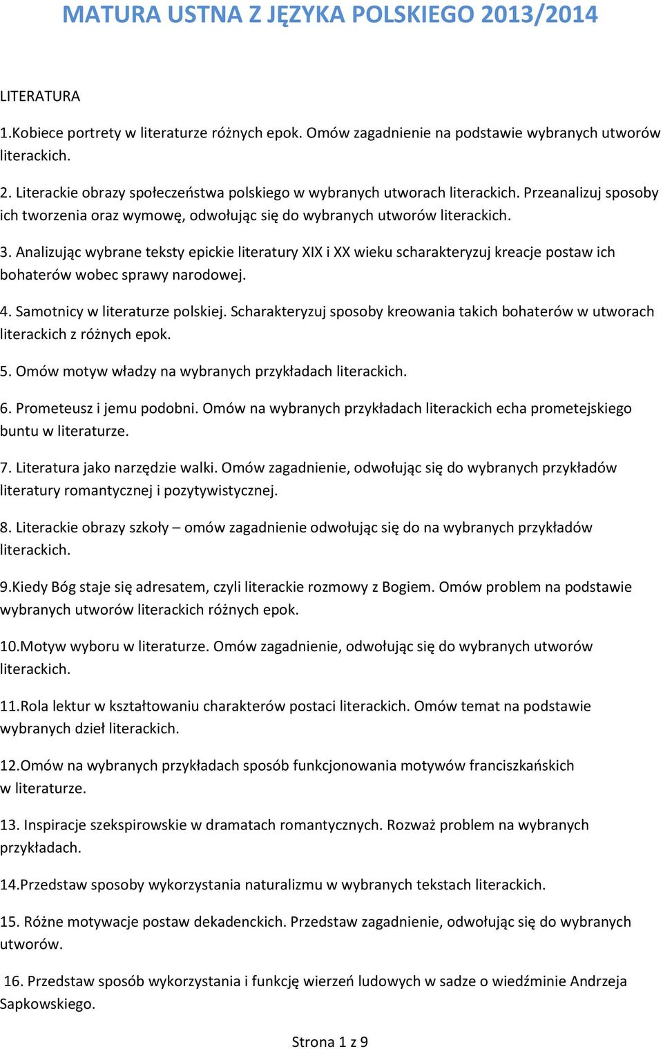 Analizując wybrane teksty epickie literatury XIX i XX wieku scharakteryzuj kreacje postaw ich bohaterów wobec sprawy narodowej. 4. Samotnicy w literaturze polskiej.