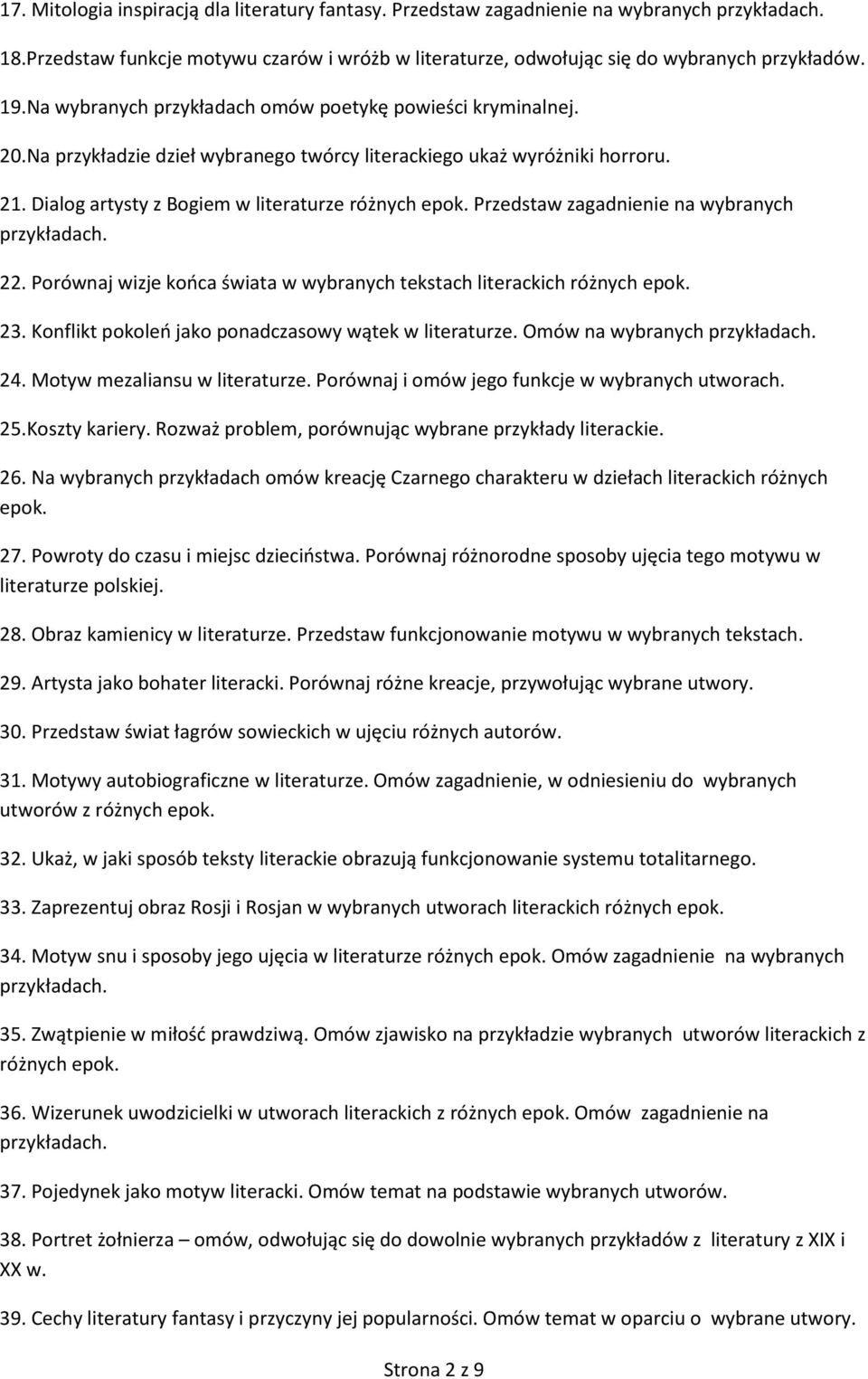 Przedstaw zagadnienie na wybranych 22. Porównaj wizje kooca świata w wybranych tekstach literackich różnych epok. 23. Konflikt pokoleo jako ponadczasowy wątek w literaturze. Omów na wybranych 24.