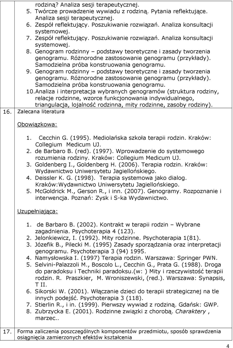 Różnorodne zastosowanie genogramu (przykłady). Samodzielna próba konstruowania genogramu. 9. Genogram rodzinny podstawy teoretyczne i zasady tworzenia genogramu.