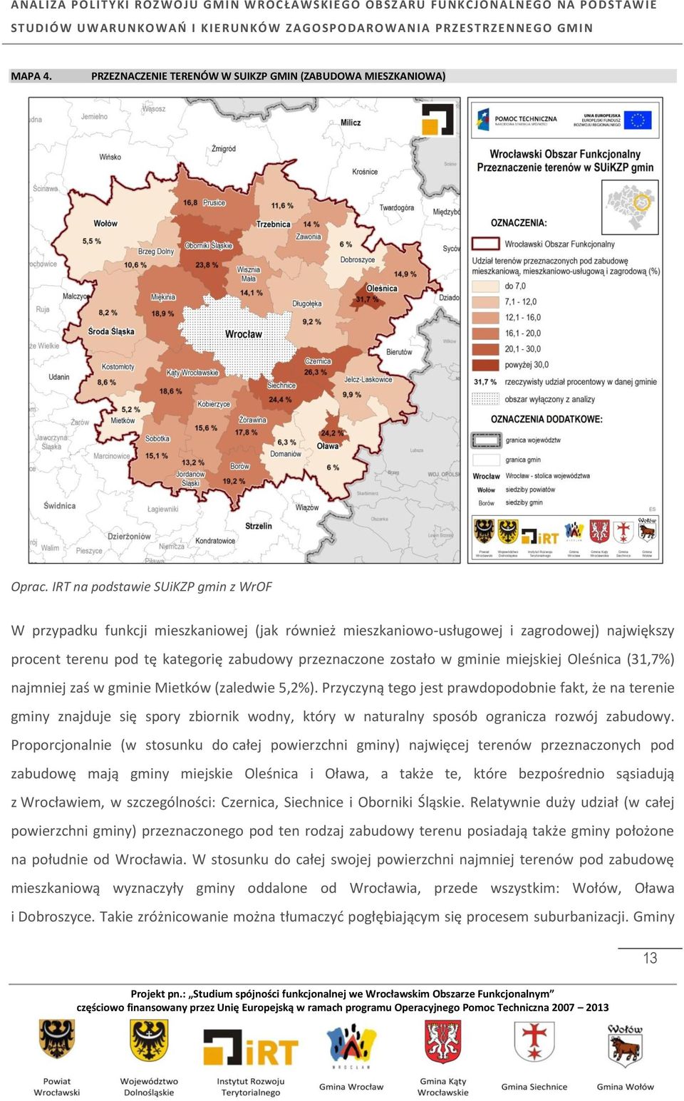 gminie miejskiej Oleśnica (31,7%) najmniej zaś w gminie Mietków (zaledwie 5,2%).
