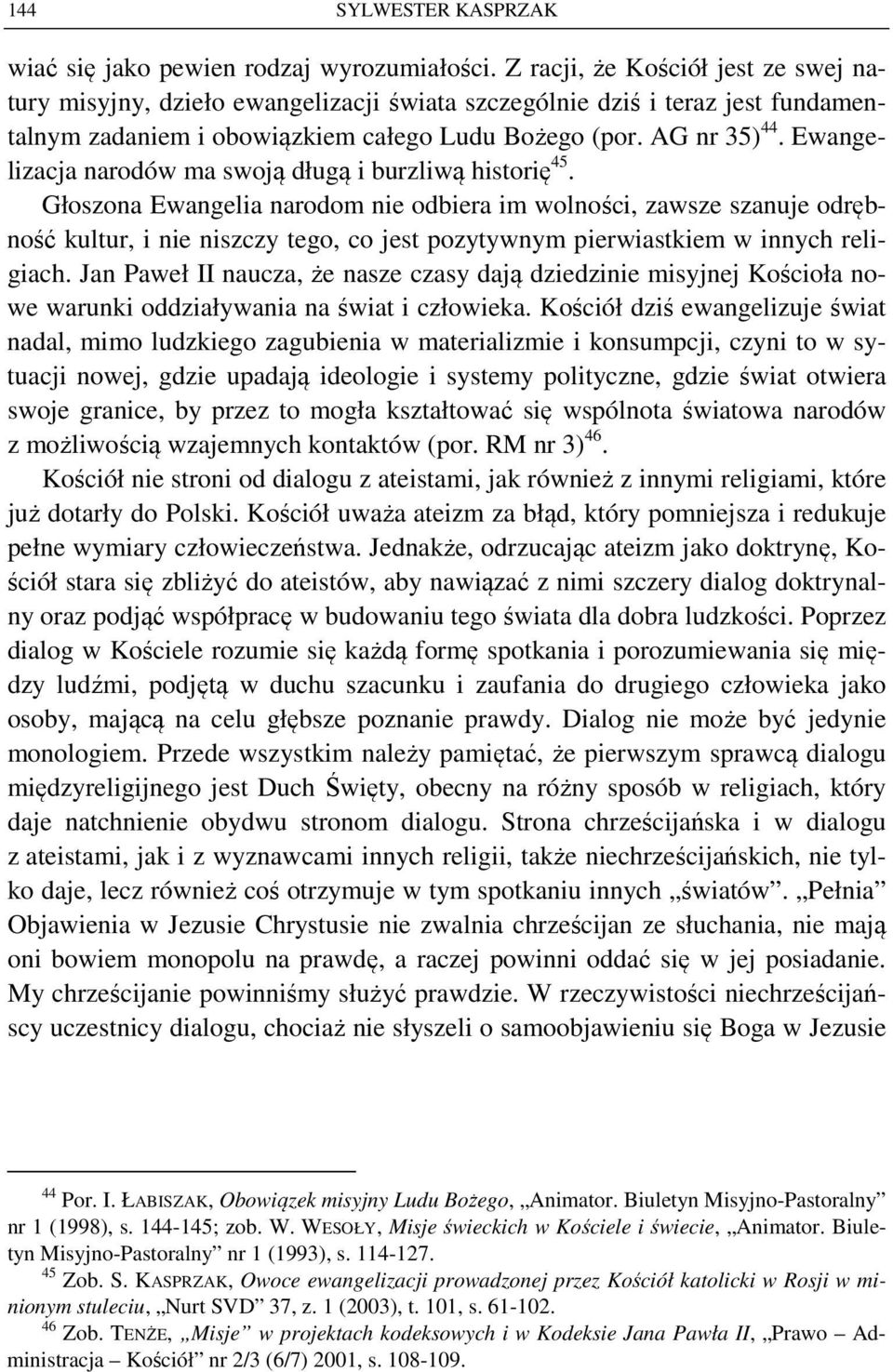 Ewangelizacja narodów ma swoją długą i burzliwą historię 45.