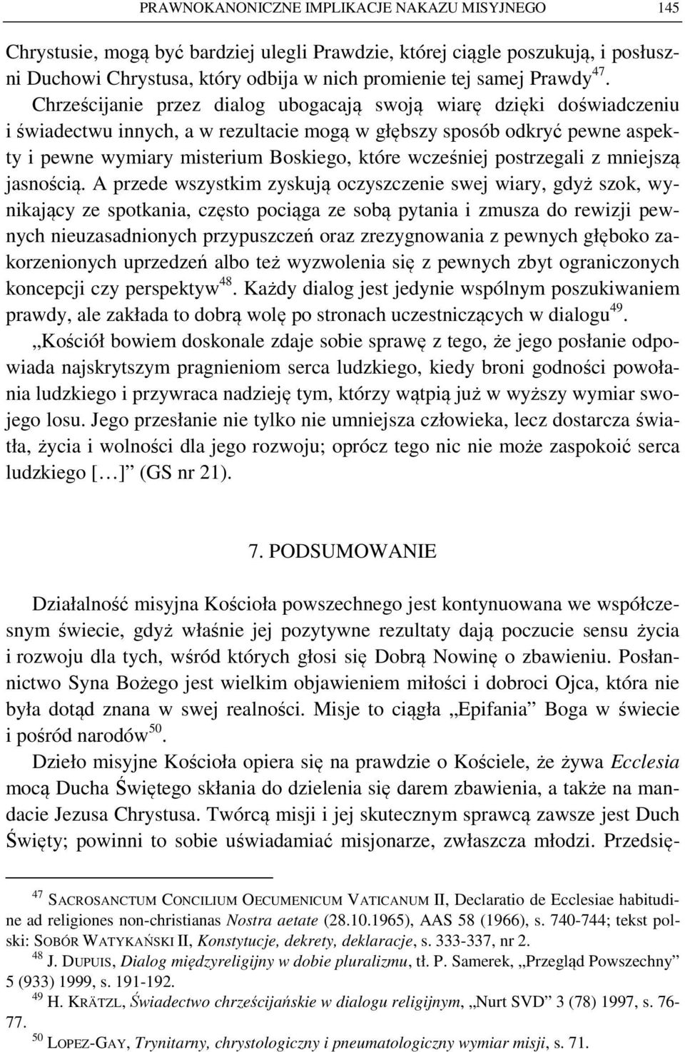 wcześniej postrzegali z mniejszą jasnością.