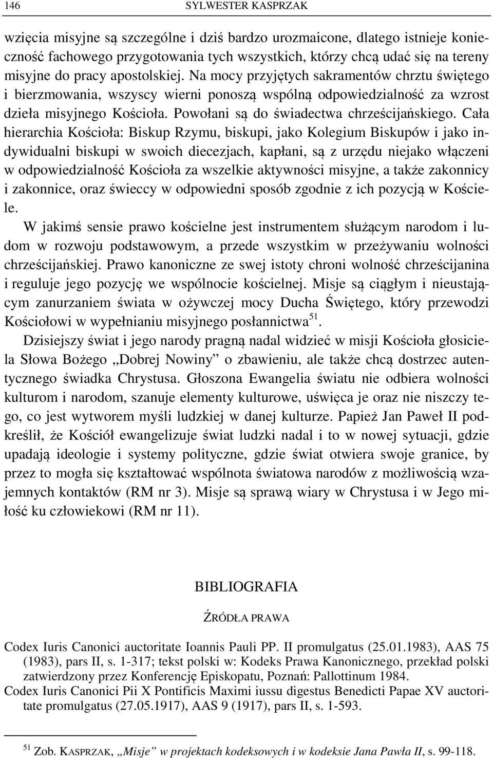Powołani są do świadectwa chrześcijańskiego.