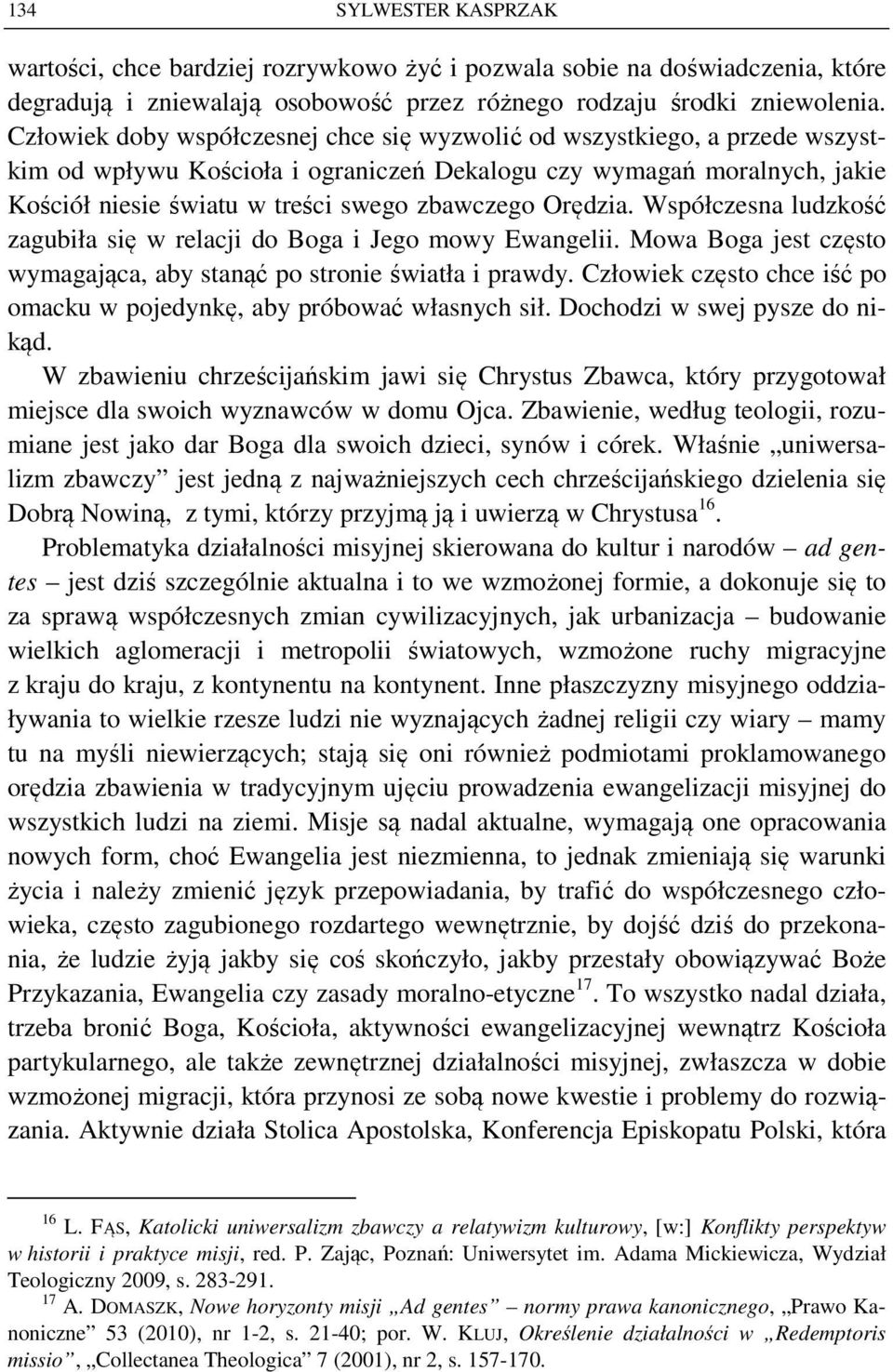 Orędzia. Współczesna ludzkość zagubiła się w relacji do Boga i Jego mowy Ewangelii. Mowa Boga jest często wymagająca, aby stanąć po stronie światła i prawdy.