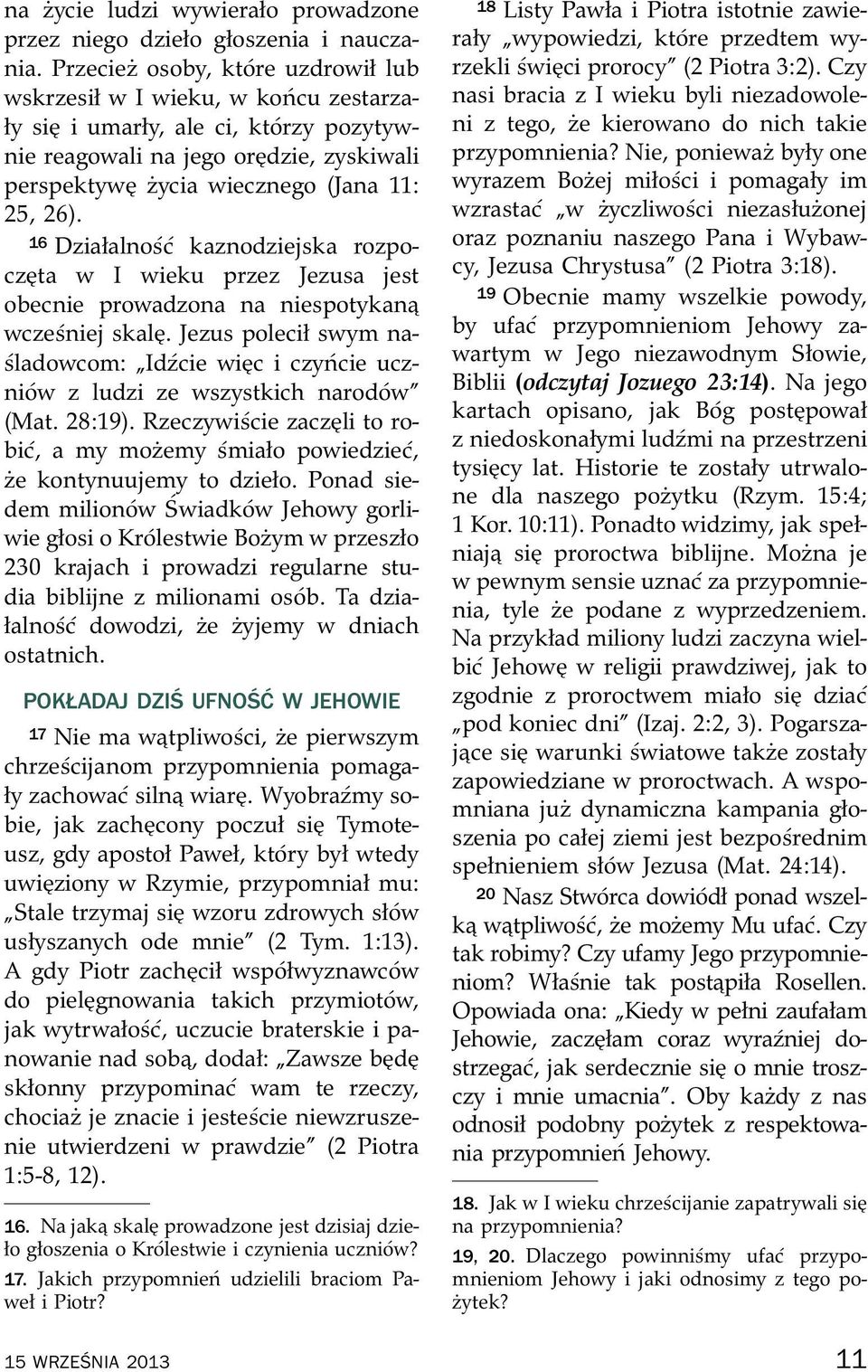 16 Działalno s c kaznodziejska rozpocz ta w I wieku przez Jezusa jest obecnie prowadzona na niespotykan wcze sniej skal.