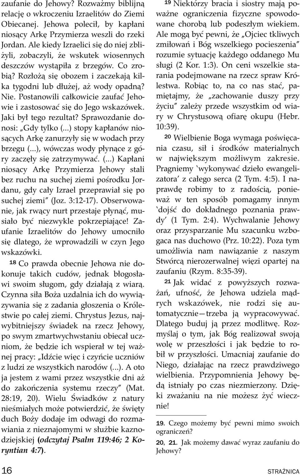 Postanowili całkowicie zaufa cjehowie i zastosowa csi dojegowskaz owek. Jakibyłtegorezultat?Sprawozdaniedonosi: Gdy tylko (...) stopy kapłan ow nios cych Ark zanurzyły si w wodach przy brzegu (.