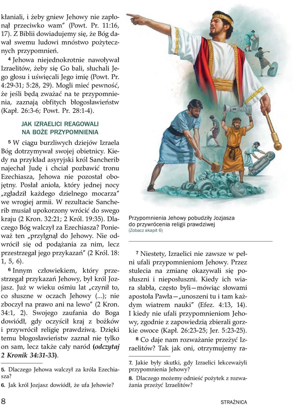 Mogli mie cpewno s c, ze je sli b d zwaza cnateprzypomnienia, zaznaj obfitych błogosławie nstw (Kapł. 26:3-6; Powt. Pr. 28:1-4).