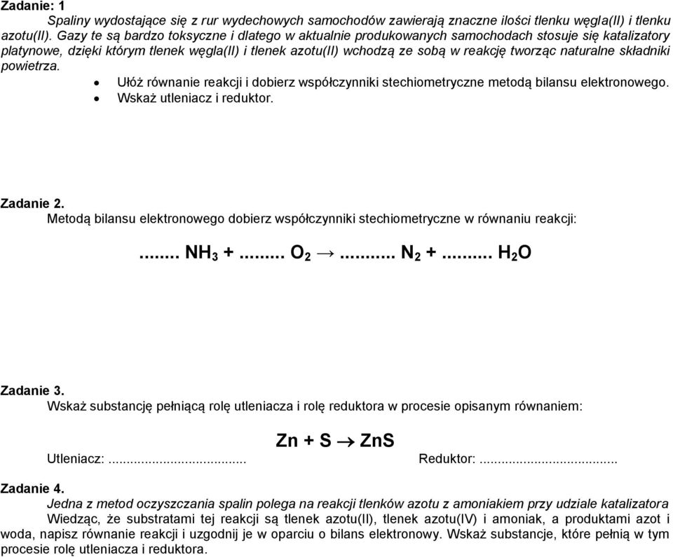 naturalne składniki powietrza. Ułóż równanie reakcji i dobierz współczynniki stechiometryczne metodą bilansu elektronowego. Wskaż utleniacz i reduktor. Zadanie 2.