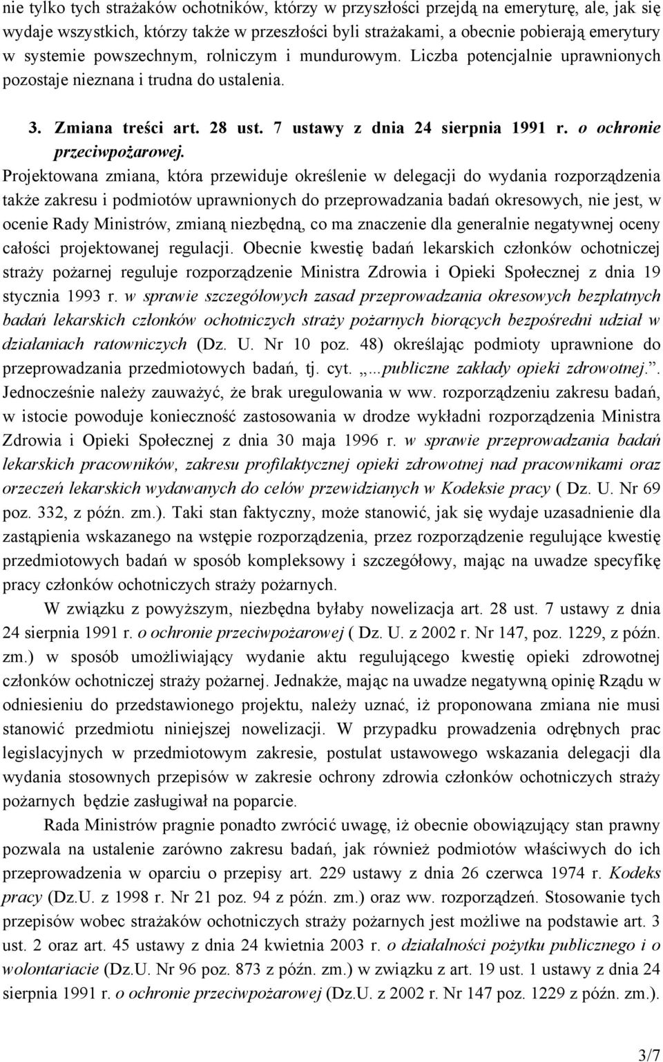 o ochronie Projektowana zmiana, która przewiduje określenie w delegacji do wydania rozporządzenia także zakresu i podmiotów uprawnionych do przeprowadzania badań okresowych, nie jest, w ocenie Rady