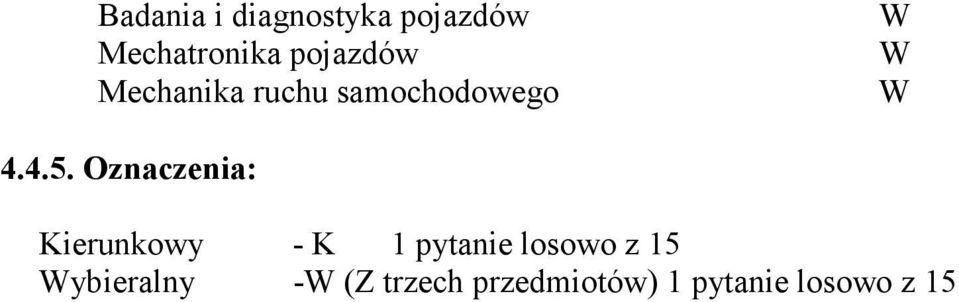 znaczenia: ierunkowy - 1 pytanie losowo z 15