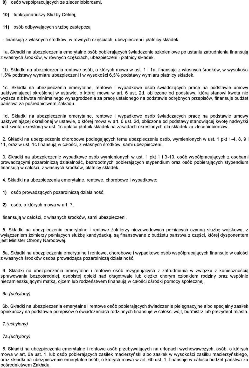 1b. Składki na ubezpieczenia rentowe osób, o których mowa w ust.