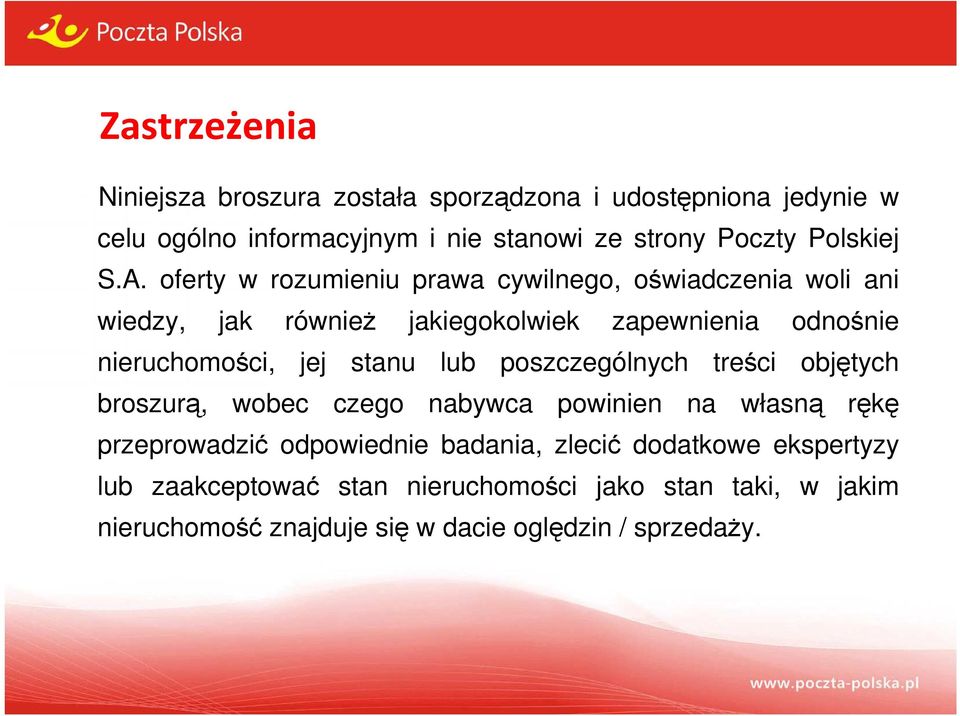 oferty w rozumieniu prawa cywilnego, oświadczenia woli ani wiedzy, jak również jakiegokolwiek zapewnienia odnośnie nieruchomości, jej
