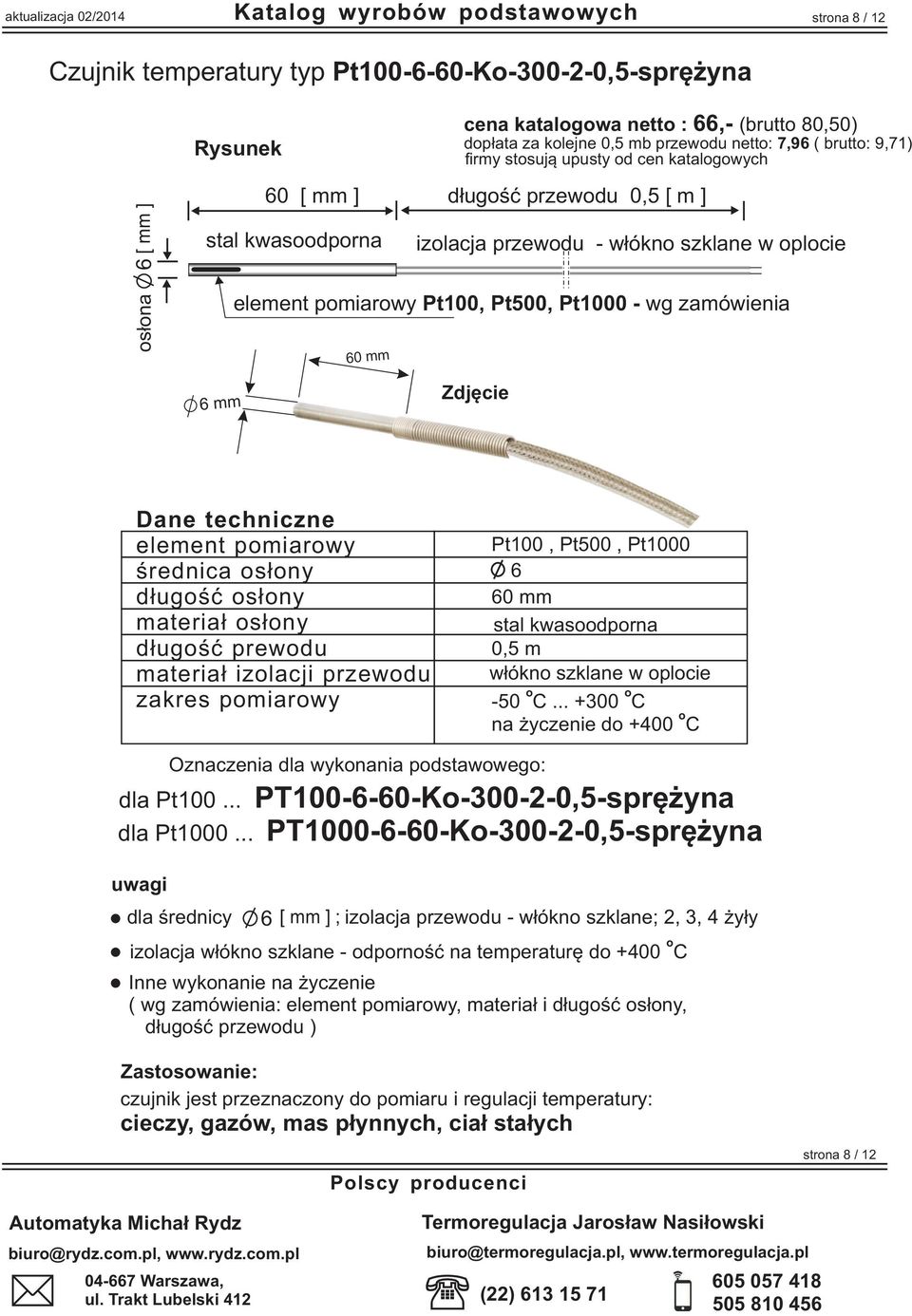 d³ugœæ s³ny materia³ s³ny d³ugœæ prewdu materia³ izlacji przewdu zakres pmiarwy Pt100, Pt500, Pt1000 0 mm stal kwasdprna w³ókn szklane w plcie -50.