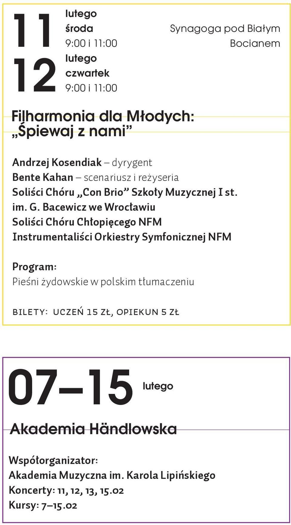 Bacewicz we Wrocławiu Soliści Chóru Chłopięcego NFM Instrumentaliści Orkiestry Symfonicznej NFM Pieśni żydowskie w polskim