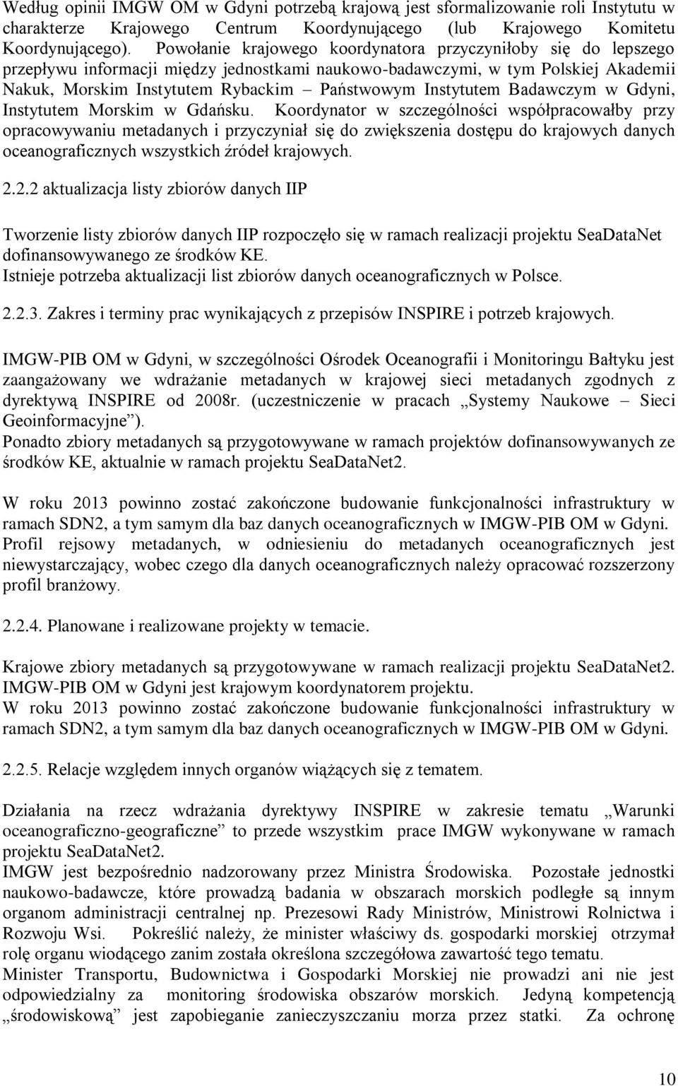 Instytutem Badawczym w Gdyni, Instytutem Morskim w Gdańsku.