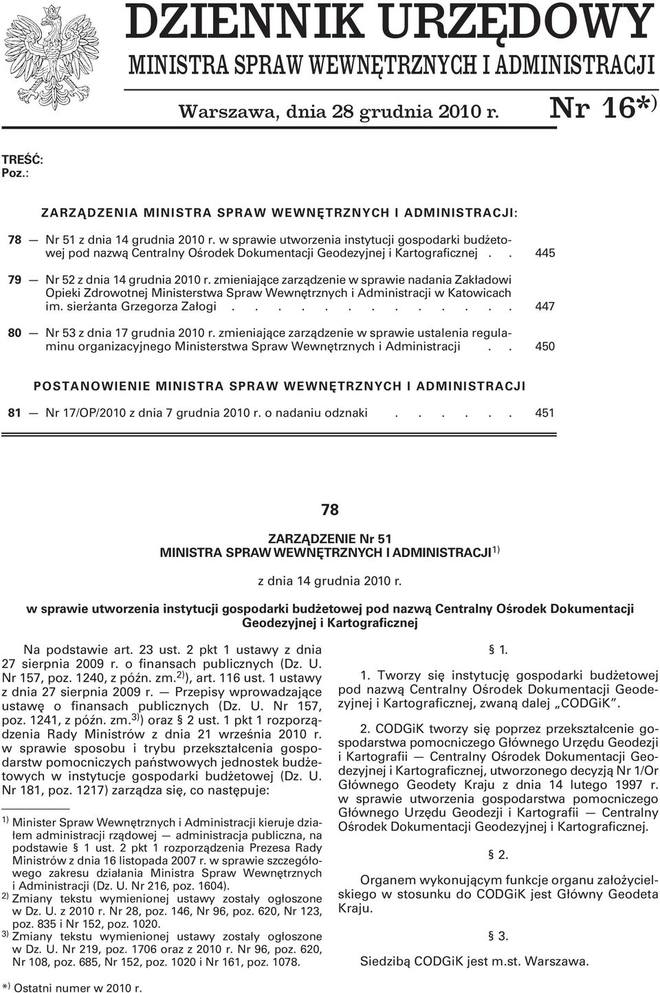 w sprawie utworzenia instytucji gospodarki budżetowej pod nazwą Centralny Ośrodek Dokumentacji Geodezyjnej i Kartograficznej. 445 79 Nr 52 z dnia 14 grudnia 2010 r.