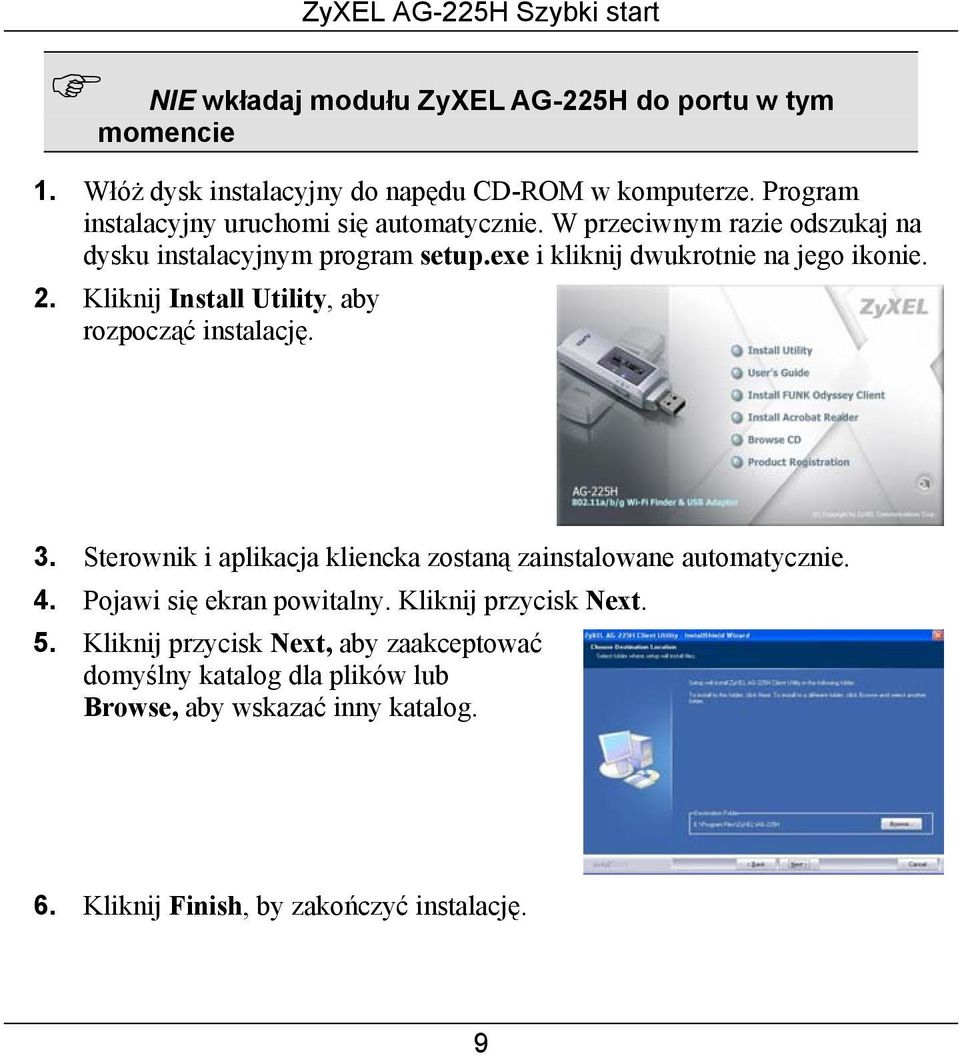 exe i kliknij dwukrotnie na jego ikonie. 2. Kliknij Install Utility, aby rozpocząć instalację. 3.