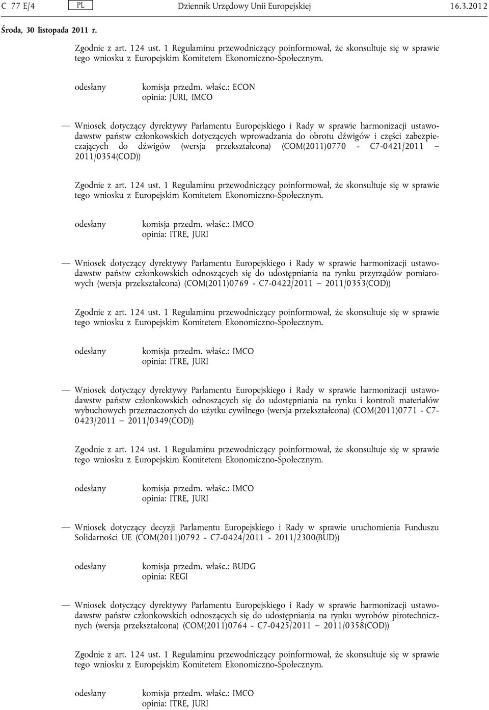 państw członkowskich odnoszących się do udostępniania na rynku przyrządów pomiarowych (wersja przekształcona) (COM(2011)0769 - C7-0422/2011 2011/0353(COD)) państw członkowskich odnoszących się do