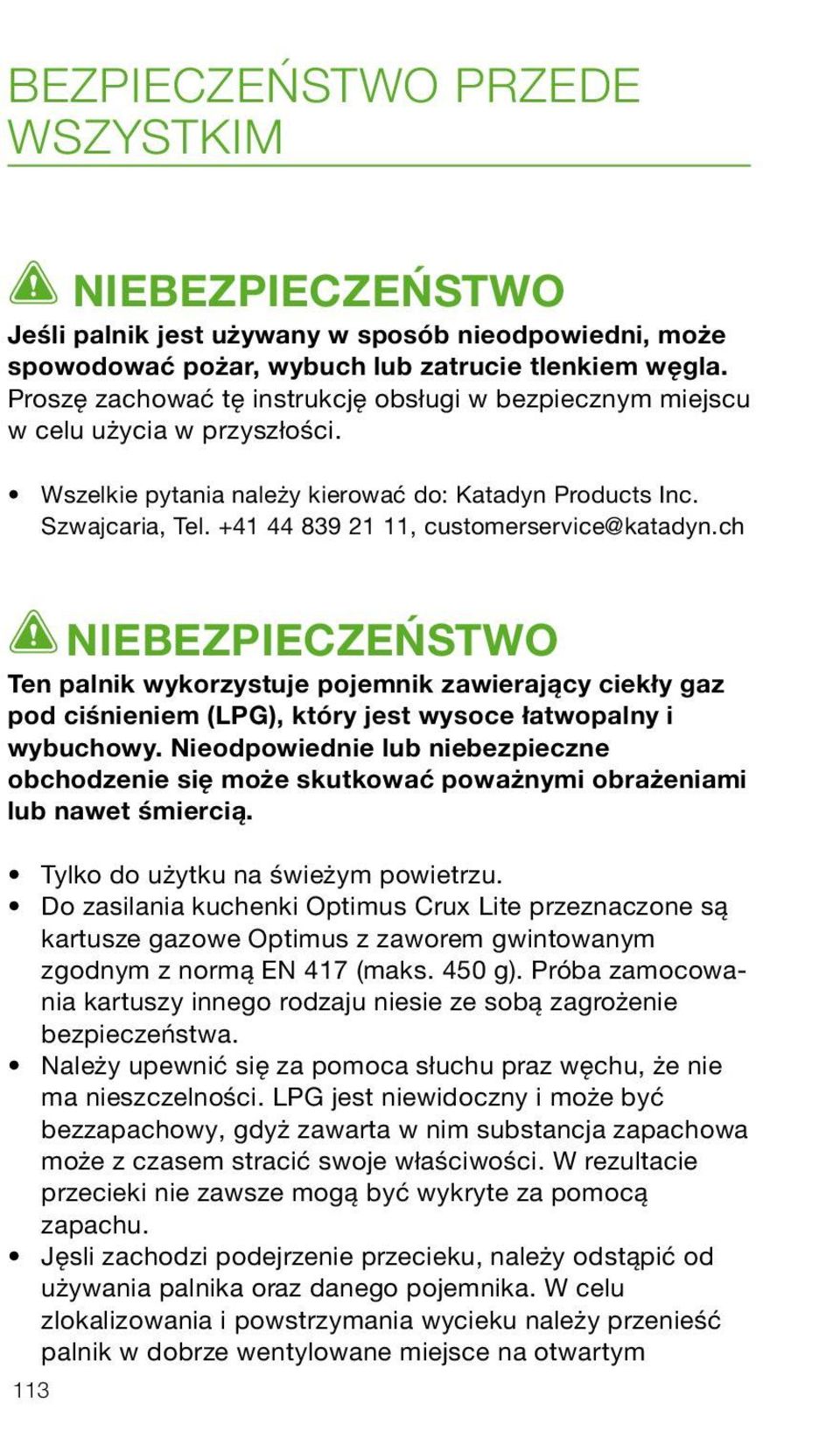 +41 44 839 21 11, customerservice@katadyn.ch NIEBEZPIECZEŃSTWO Ten palnik wykorzystuje pojemnik zawierający ciekły gaz pod ciśnieniem (LPG), który jest wysoce łatwopalny i wybuchowy.