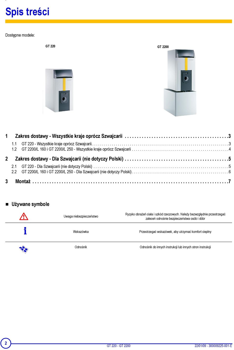 ...............................................4 2 Zakres dostawy - Dla Szwajcarii (nie dotyczy Polski)...........................................5 2.1 GT 220 - Dla Szwajcarii (nie dotyczy Polski).