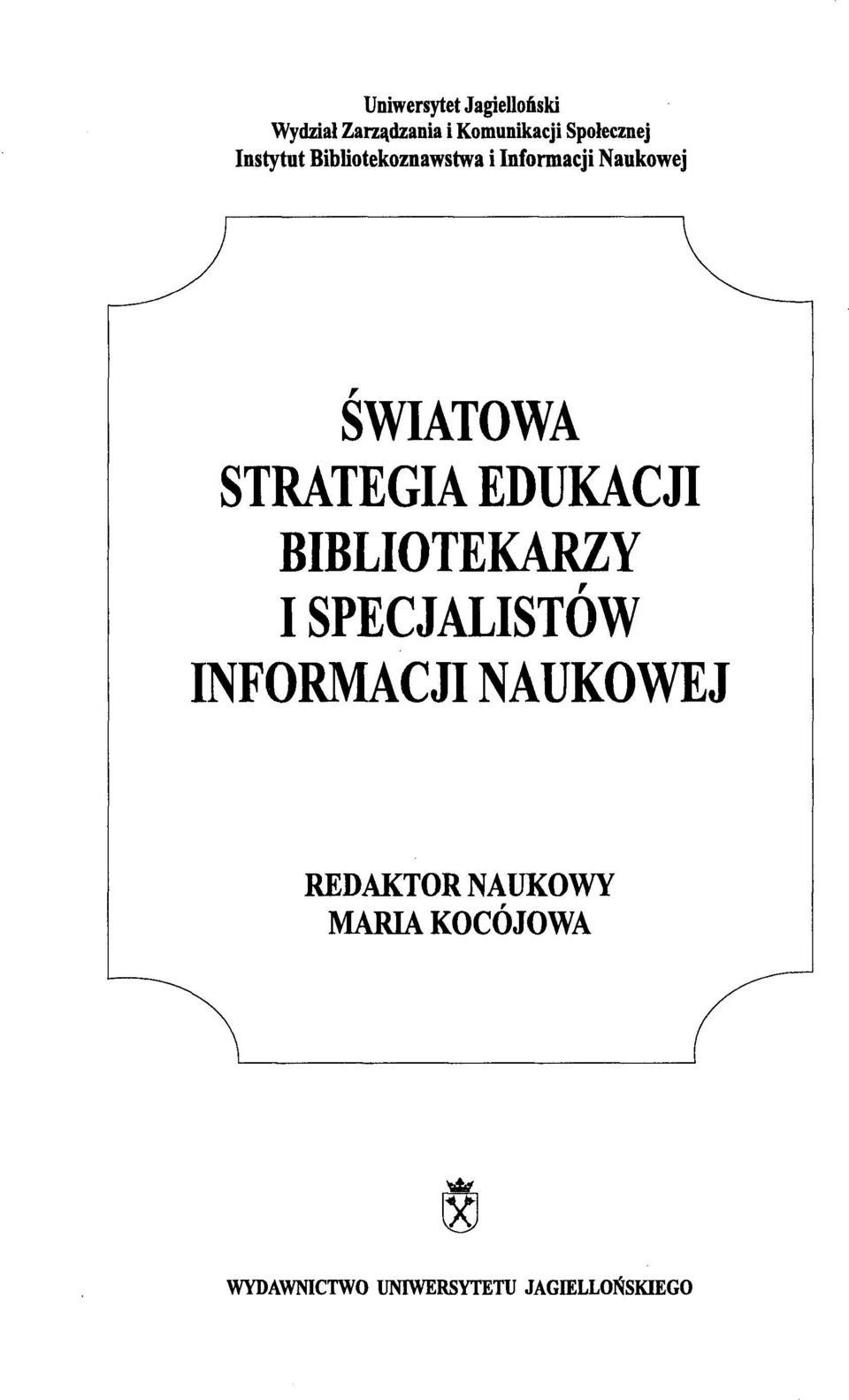 ŚWIATOWA STRATEGIA EDUKACJI BIBLIOTEKARZY I SPECJALISTÓW INFORMACJI
