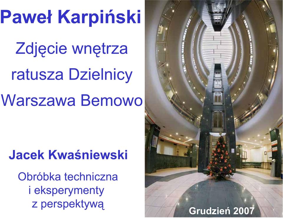 Jacek Kwa niewski Obróbka