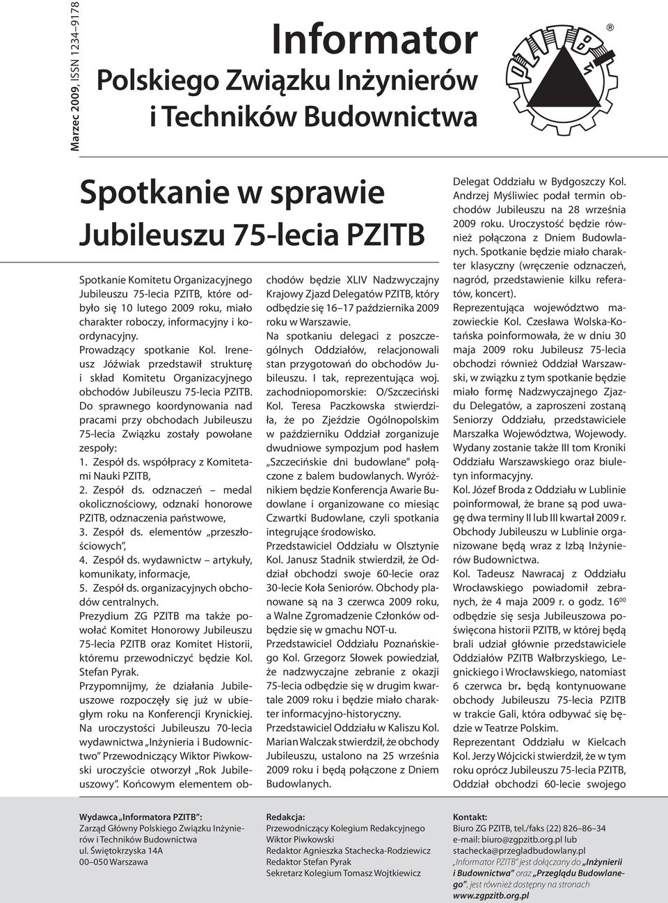 Ireneusz Jóźwiak przedstawił strukturę i skład Komitetu Organizacyjnego obchodów Jubileuszu 75-lecia PZITB.