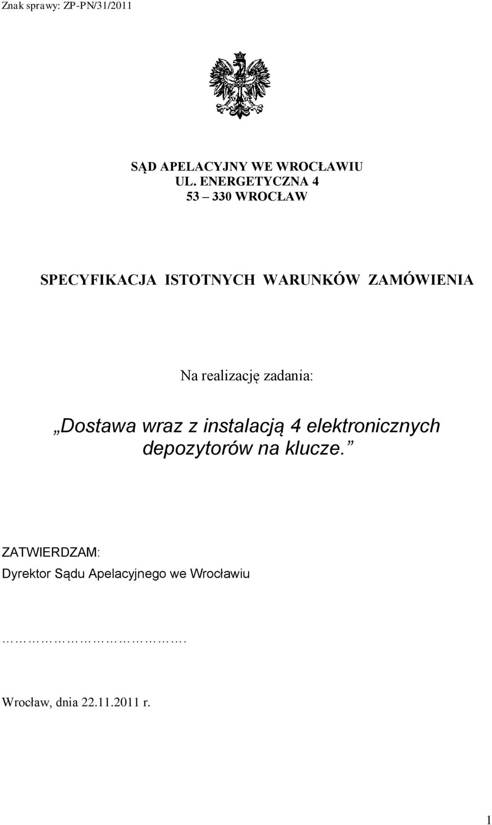 ZAMÓWIENIA Na realizację zadania: Dostawa wraz z instalacją 4