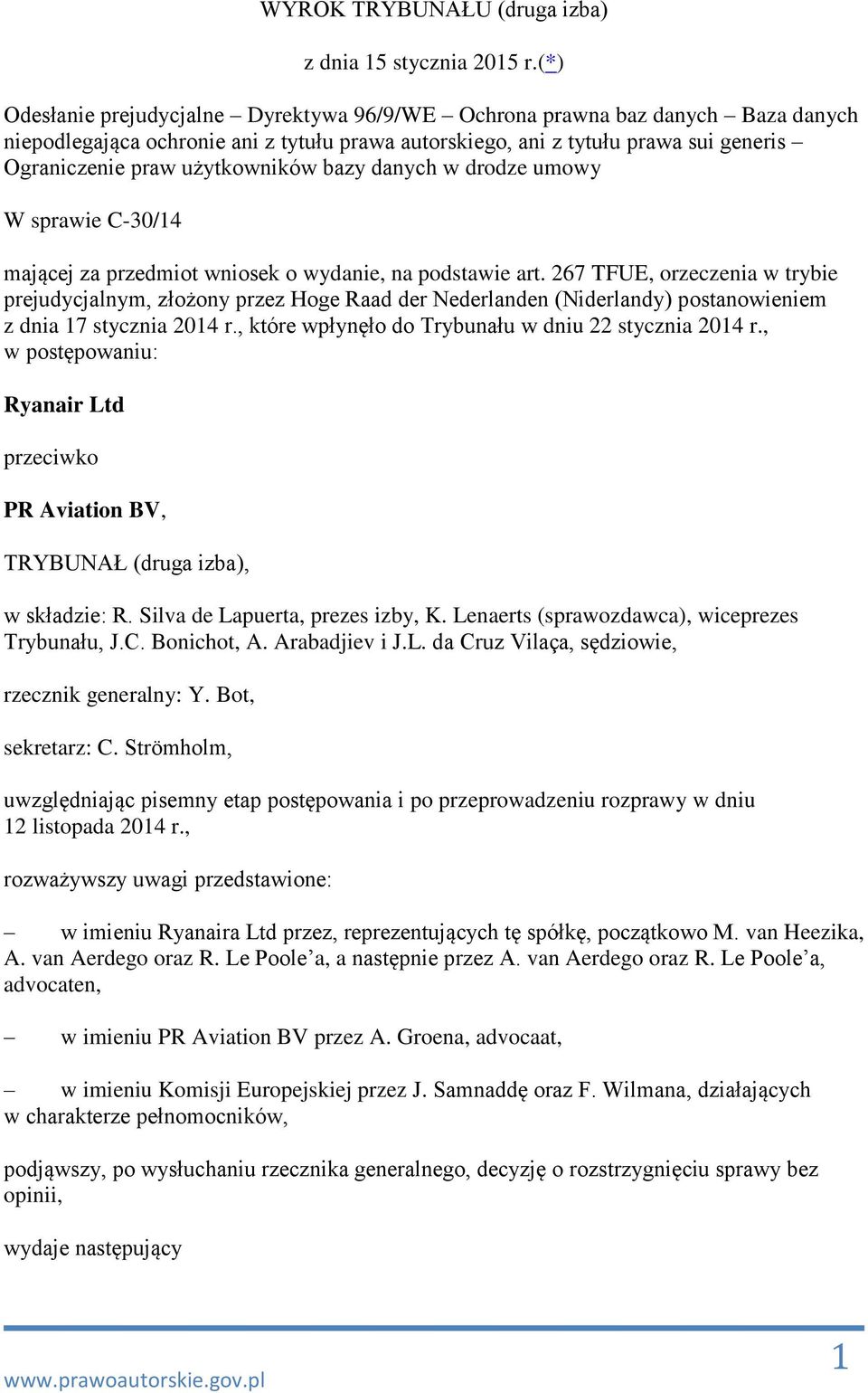użytkowników bazy danych w drodze umowy W sprawie C-30/14 mającej za przedmiot wniosek o wydanie, na podstawie art.