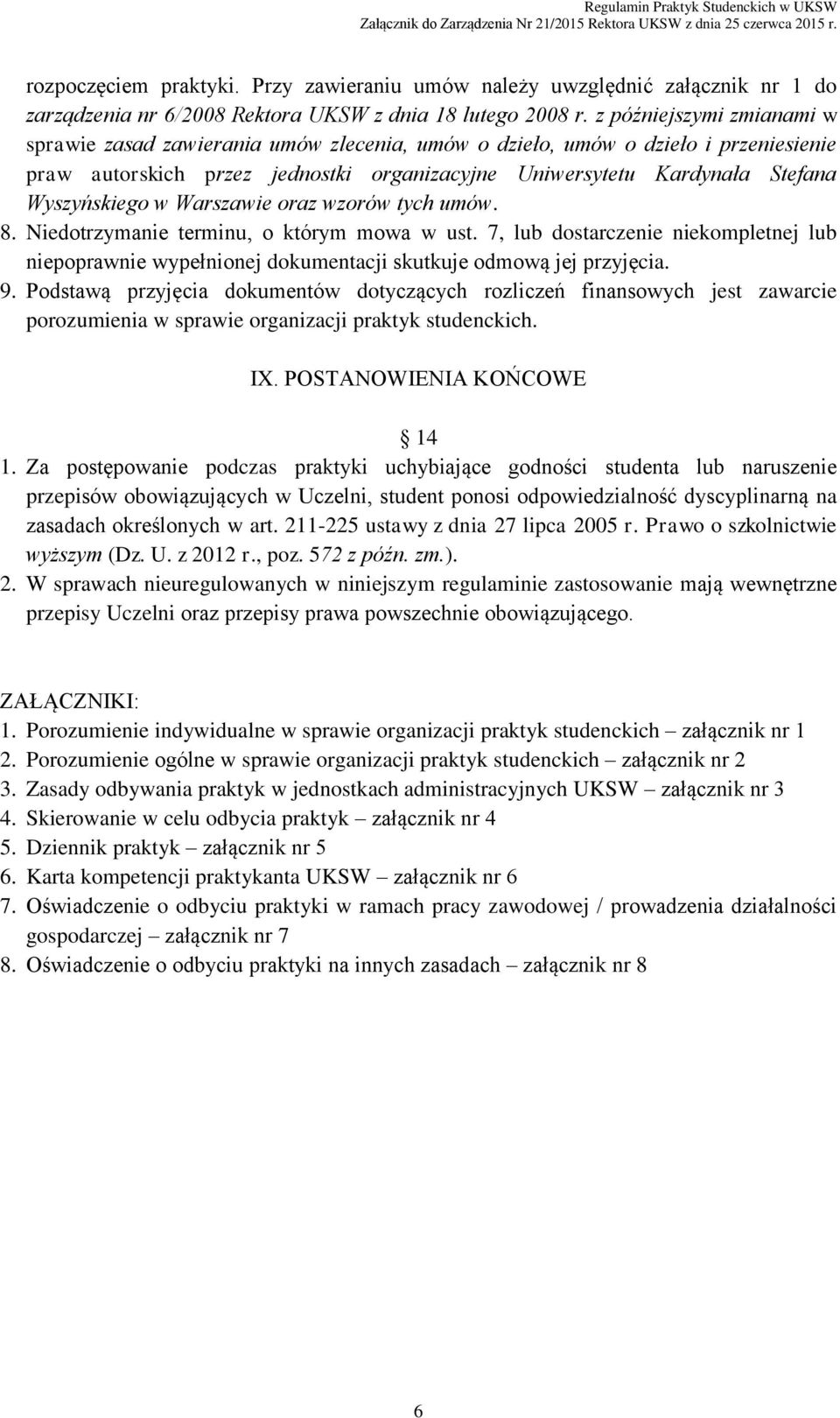 Wyszyńskiego w Warszawie oraz wzorów tych umów. 8. Niedotrzymanie terminu, o którym mowa w ust.