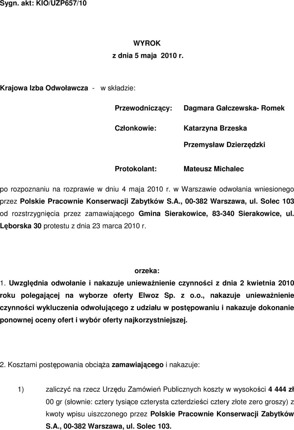 maja 2010 r. w Warszawie odwołania wniesionego przez Polskie Pracownie Konserwacji Zabytków S.A., 00-382 Warszawa, ul.