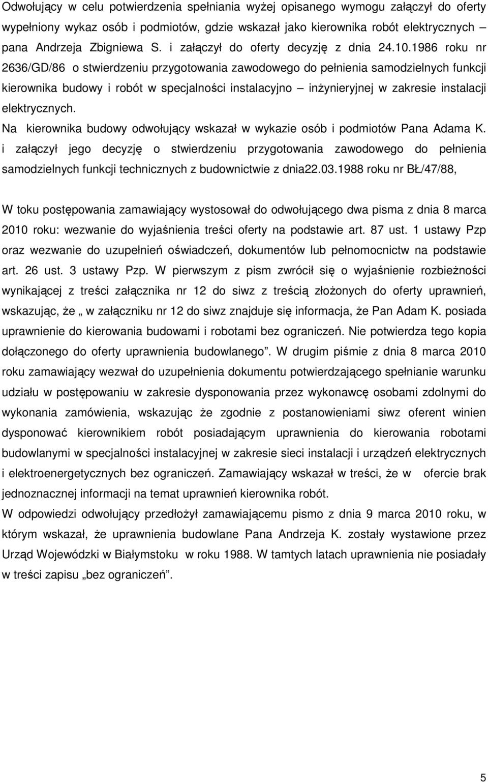 1986 roku nr 2636/GD/86 o stwierdzeniu przygotowania zawodowego do pełnienia samodzielnych funkcji kierownika budowy i robót w specjalności instalacyjno inŝynieryjnej w zakresie instalacji