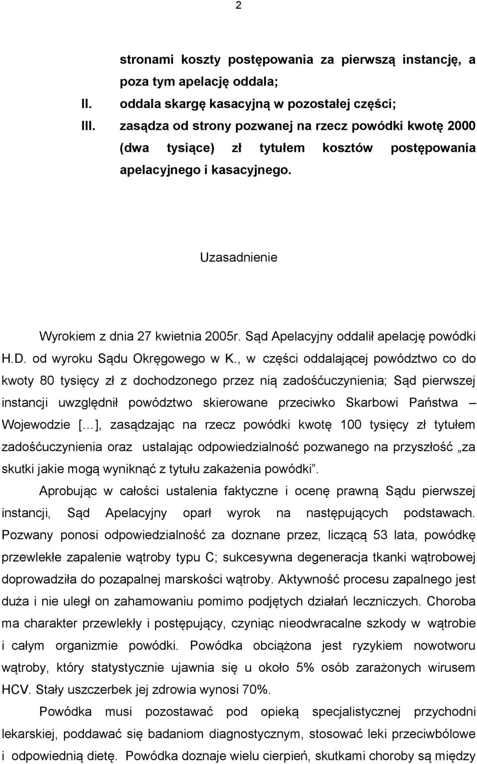 Sąd Apelacyjny oddalił apelację powódki H.D. od wyroku Sądu Okręgowego w K.