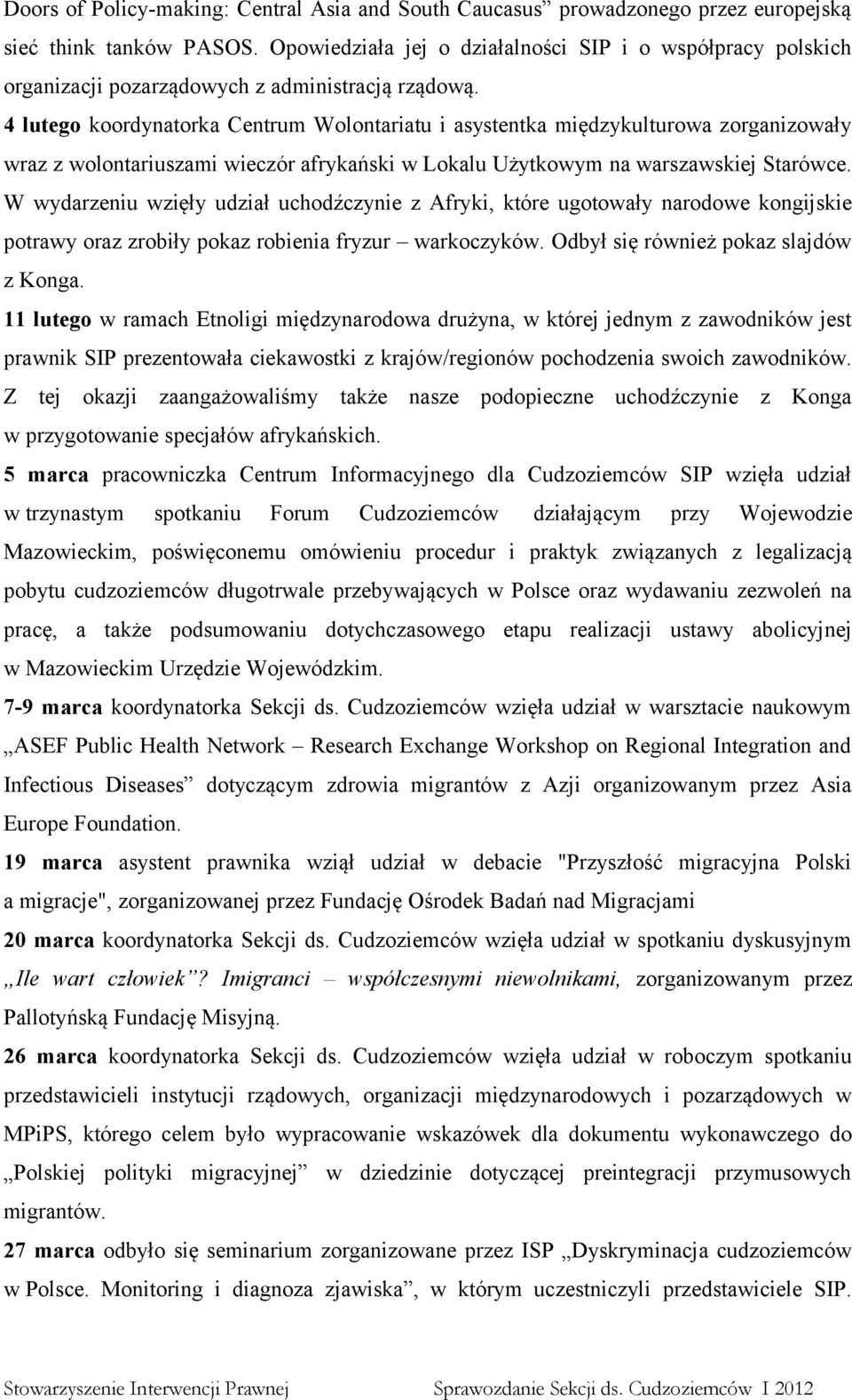 4 lutego koordynatorka Centrum Wolontariatu i asystentka międzykulturowa zorganizowały wraz z wolontariuszami wieczór afrykański w Lokalu Użytkowym na warszawskiej Starówce.