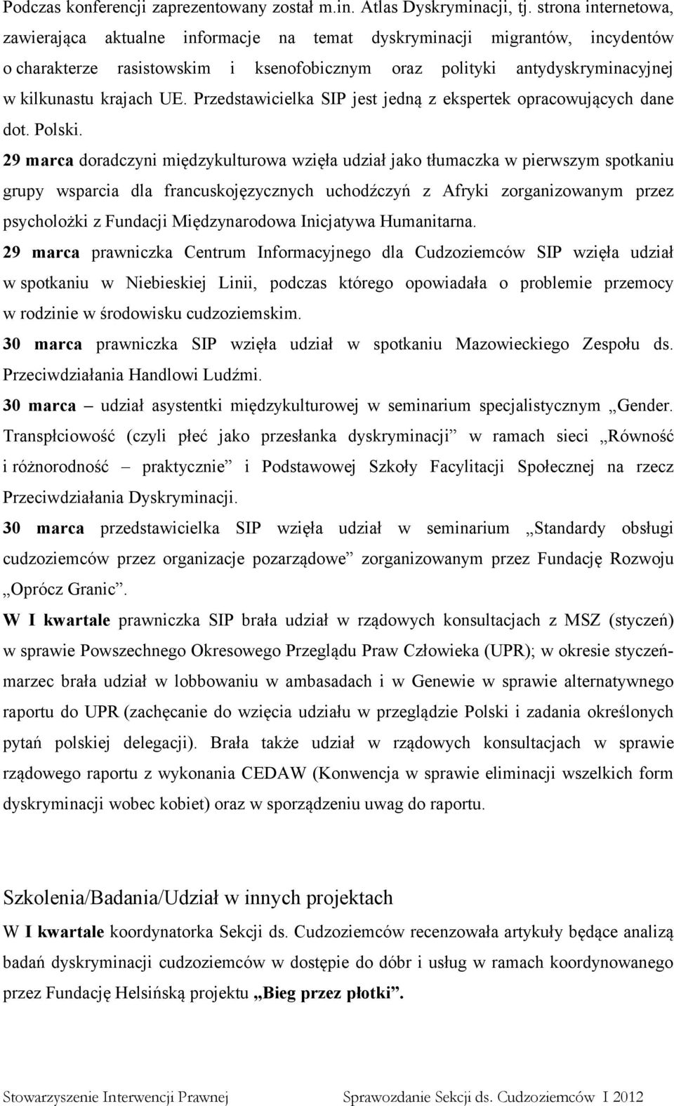 Przedstawicielka SIP jest jedną z ekspertek opracowujących dane dot. Polski.