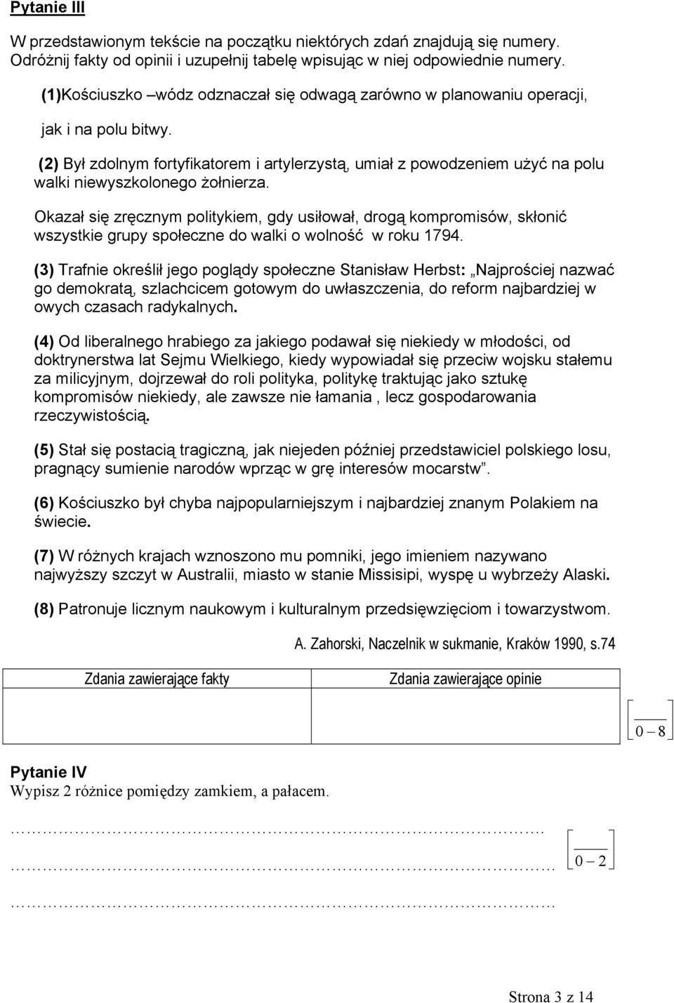 (2) Był zdolnym fortyfikatorem i artylerzystą, umiał z powodzeniem użyć na polu walki niewyszkolonego żołnierza.