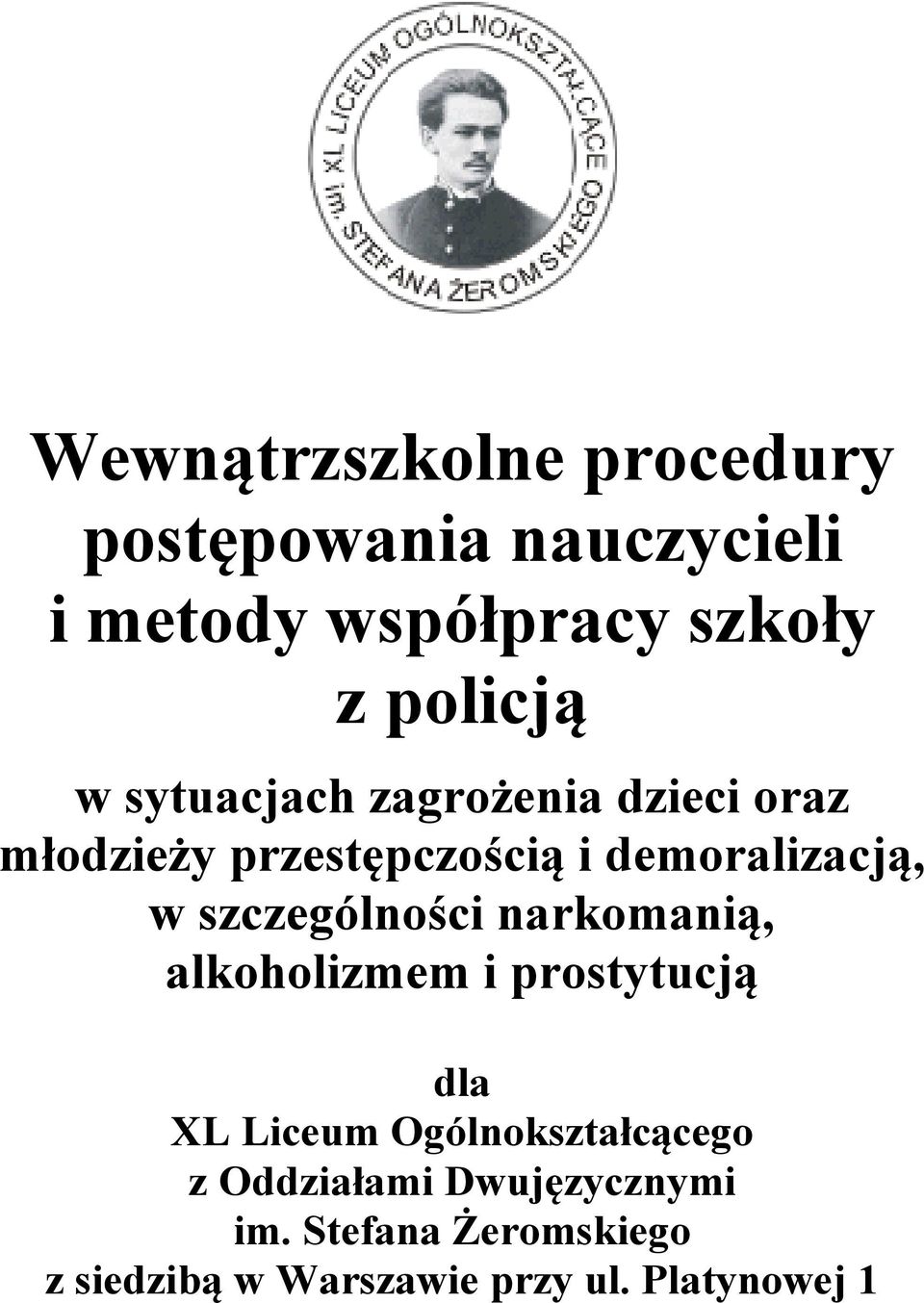 szczególności narkomanią, alkoholizmem i prostytucją dla XL Liceum Ogólnokształcącego z