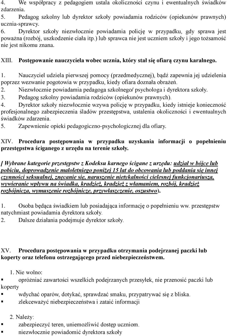 Postępowanie nauczyciela wobec ucznia, który stał się ofiarą czynu karalnego. 1.
