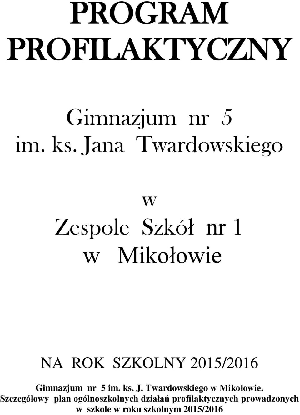 2015/2016 Gimnazjum nr 5 im. ks. J. Twardowskiego w Mikołowie.