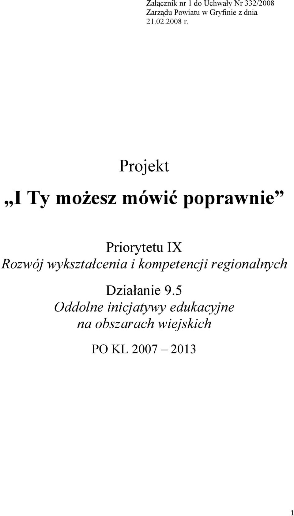 Projekt I Ty możesz mówić poprawnie Priorytetu IX Rozwój