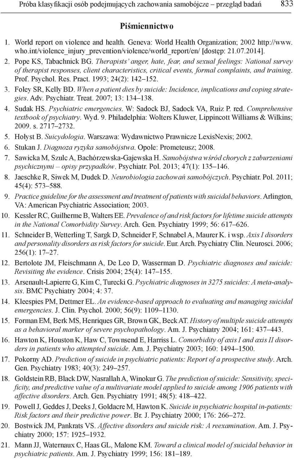 Therapists anger, hate, fear, and sexual feelings: National survey of therapist responses, client characteristics, critical events, formal complaints, and training. Prof. Psychol. Res. Pract.