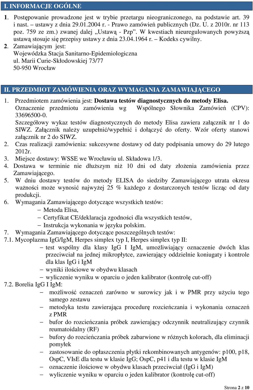 .04.1964 r. Kodeks cywilny. 2. Zamawiającym jest: Wojewódzka Stacja Sanitarno-Epidemiologiczna ul. Marii Curie-Skłodowskiej 73/77 50-950 Wrocław II.