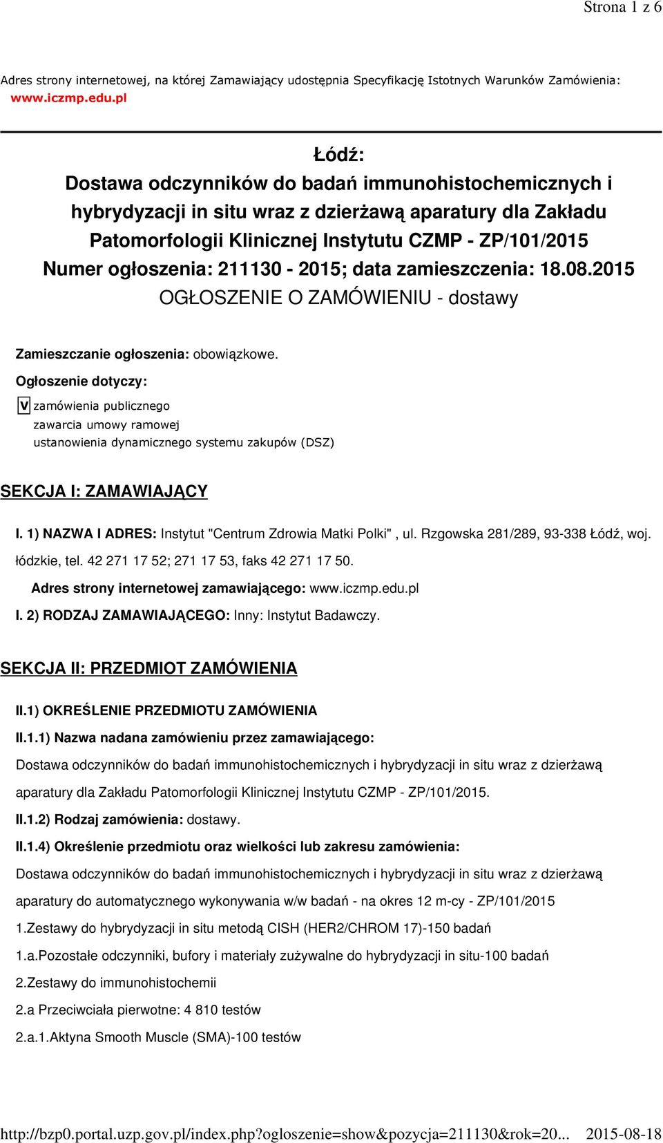 211130-2015; data zamieszczenia: 18.08.2015 OGŁOSZENIE O ZAMÓWIENIU - dostawy Zamieszczanie ogłoszenia: obowiązkowe.